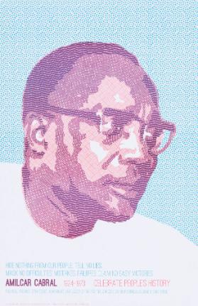 Hide Nothing from Our People. Tell No Lies. Mask No Difficulties, Mistakes, Failures. Claim No Easy Victories. -  Amilcar Cabral 1924-1973 - Celebrate People's History