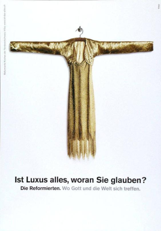 Ist Luxus alles, woran Sie glauben? - Die Reformierten. Wo Gott und die Welt sich treffen.