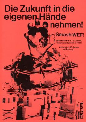 Die Zukunft in die eigenen Hände nehmen! Smash WEF!