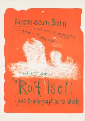Kunstmuseum Bern - Rolf Iseli - Das Druckgraphische Werk