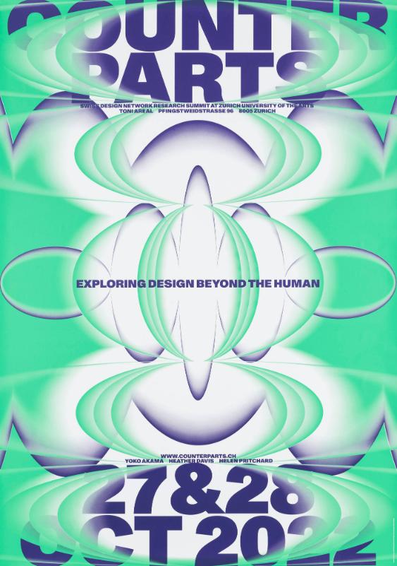 Counterparts - Swiss Design Network Research Summit at Zurich Univeristy of the Arts - Exploring Design Beyond the human
