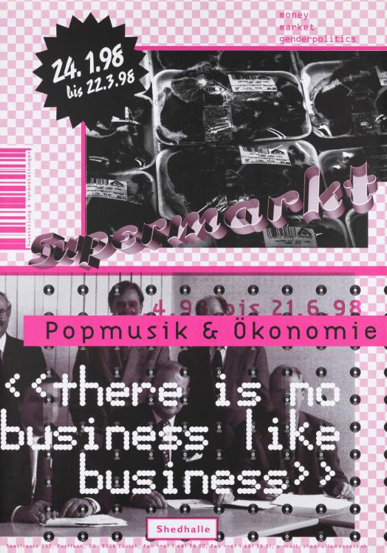 Popmusik & Ökonomie - There is no Business Like Business - Shedhalle