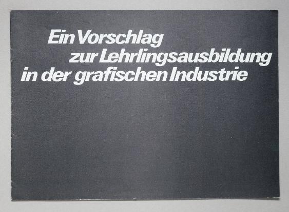 Ein Vorschlag zur Lehrlingsausbildung der grafischen Industrie