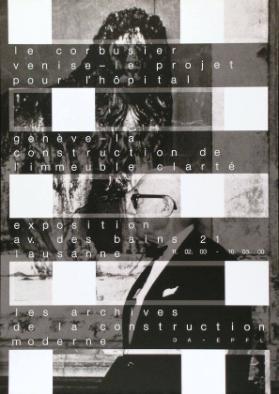 Le Corbusier - Venise - Le projet pour l'hôpital - Genève - La construction de l'immeuble clarté - Exposition - av. des bains 21 - Lausanne