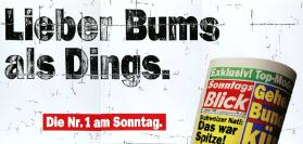Lieber Bums als Dings. Die Nr. 1 am Sonntag.