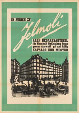 In Zürich zu Jelmoli - Alle Bedarfsartikel für Haushalt - Bekleidung - Reise - grosse Auswahl - gut und billig - Katalog und Muster