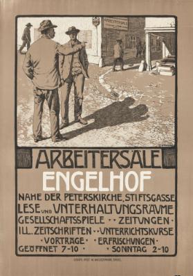 Arbeitersäle - Engelhof - Nahe der Peterskirche, Stiftsgasse - Lese und Unterhaltungsräume - Gesellschaftsspiele - Zeitungen - Ill. Zeitschriften - Unterrichtskurse - Vorträge - Erfrischungen