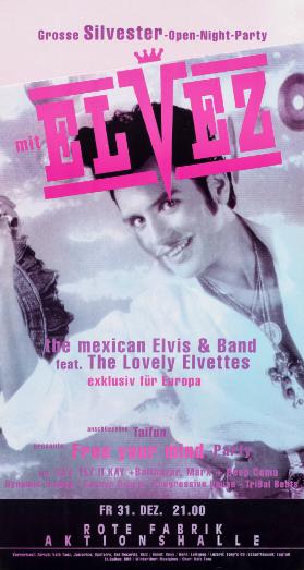 Grosse Silvester-Open-Night-Party mit Elvez - The Mexican Elvis & Band feat. The Lovely Elvettes - Rote Fabrik Aktionshalle