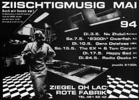 Ziischtigmusig - Mai 94 - Auch wir bauen um! - Ne Zhdali - Dwarfish - Geno Delafose - The EX & Tom Cora - Happy Sad - Radio Osaka - Ziegel Oh Lac - Rote Fabrik