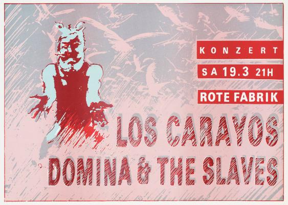 Konzert - Rote Fabrik - Los Carayos - Domina & The Slaves