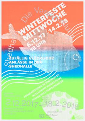 Shedhalle - Die Versammlung - Winterfeste Mittwoche - Zufällig glückliche Anlässe in der Shedhalle - Ferngesteuerte Musikgruppen - Intelligente Super8 Filme - Perforierte Performanzer