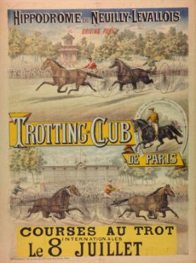 Hippodrome de Neuilly-Levallois - Driving Park - Trotting-Club de Paris  - Courses au trot internationales