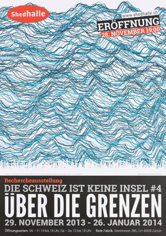 Rechercheausstellung - Die Schweiz ist keine Insel - Über die Grenzen - Shedhalle