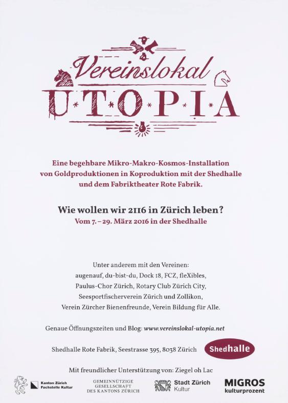 Vereinslokal Utopia - Wie wollen wir 2116 in Zürich leben? Shedhalle