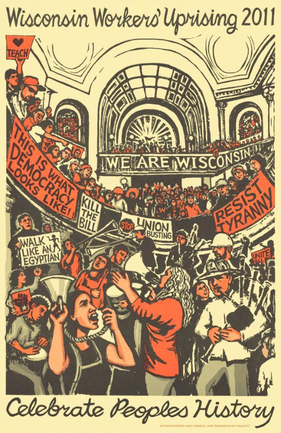Wisconsin Workers' Uprising 2011 - This is what Democracy looks like - Resist Tyranny - Kill The Bill - Celebrate Peoples History