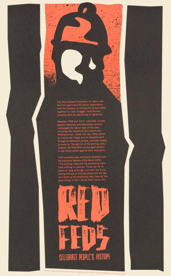 The New Zealand Federation of Labour Was the First Significant NZ Labour Organisation With the Intention of Uniting the Various Trades Together for Class Struggle, Revolutionary Inionism and the Abolishing of Capitalilsm. [...] Hence Their Name, the... Red Feds - Celebrate People's History