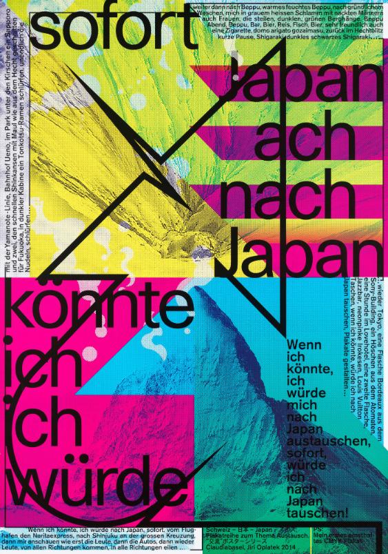 Wenn ich könnte, ich würde mich nach Japan austauschen, sofort, würde ich nach Japan tauschen! (...) - Schweiz - Japan - Plakatreihe zum Thema Austausch