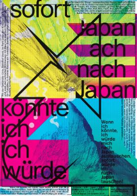 Wenn ich könnte, ich würde mich nach Japan austauschen, sofort, würde ich nach Japan tauschen! (...) - Schweiz - Japan - Plakatreihe zum Thema Austausch