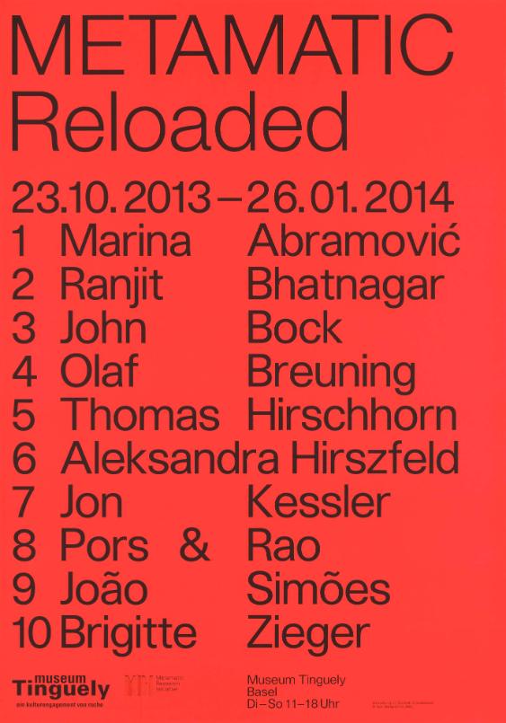 Metamatic Reloaded - Marina Abramović - Ranjit Bhatnagar - John Bock - Olaf Breuning - Thomas Hirschhorn - Aleksandra Hirszfeld - Jon Kessler - Pors & Rao - João Simões - Brigitte Zieger - Museum Tinguely - Ein Kulturengagement von Roche