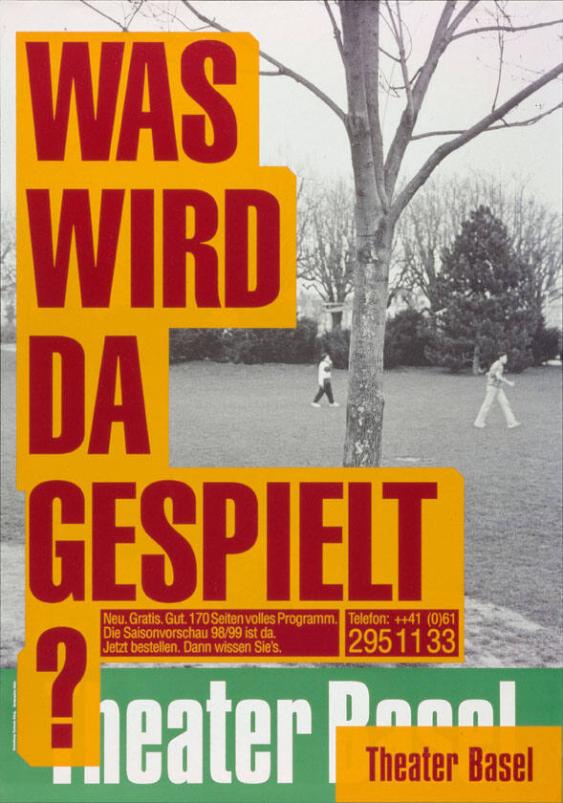 Was wird da gespielt? Neu. Gratis. Gut. 170 Seiten volles Programm. Die Saisonvorschau 98/99 ist da. Jetzt bestellen. Dann wissen Sie es.  Theater Basel