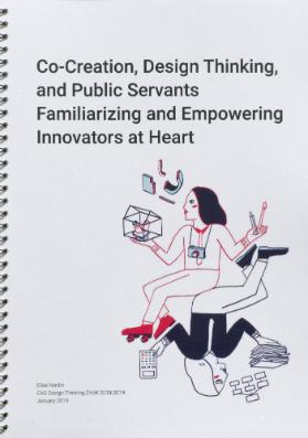 Co-creation, Design Thinking, and public servants familiarizing and empowering innovators at heart