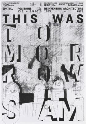 This was tomorrow - Spatial Positions 11 - Reinventing Architecture 1953 - 1978 - S AM