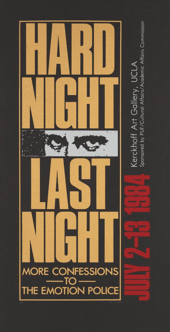 Hard Night Last Night - More Confessions to the Emotion Police - Kerckhoff Art Gallery, UCLA