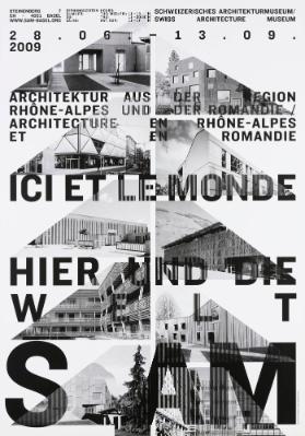 Hier und die Welt - Ici et le monde - Architektur aus der Region Rhône-Alpes und der Romandie - Architecture en Rhône-Alpes et en Romandie - S AM
