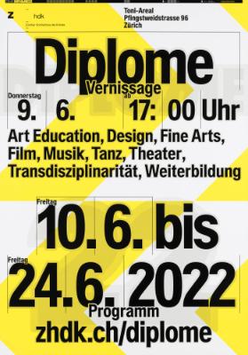 Diplome 2022 - Vernissage - Programm - Art Education, Design, Fine Arts, Film, Musik, Tanz, Theater, Transdisziplinarität, Weiterbildung - Toni-Areal - Zürcher Hochschue der Künste