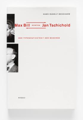 Max Bill kontra Jan Tschichold. Der Typografiestreit der Moderne