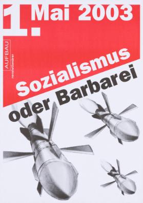 1. Mai 2003 - Sozialismus oder Barbarei - Revolutionärer Aufbau