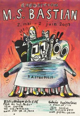 Exposition - M.S. Bastian - Bastropolis - Bibliothèque de la Cité - Galerie Papiers Gras