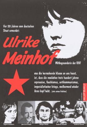 Vor 20 Jahren vom deutschen Staat ermordet: Ulrike Meinhof - Mitbegründerin der RAF - Was die herrschende Klasse an uns hasst, ist, dass die Revolution trotz hundert Jahren Repression, Faschismus, Antikommunismus, imperialistischer Kriege, Völkermord wieder ihren Kopf hebt. (Rote Armee Fraktion) - Revolutionärer Aufbau