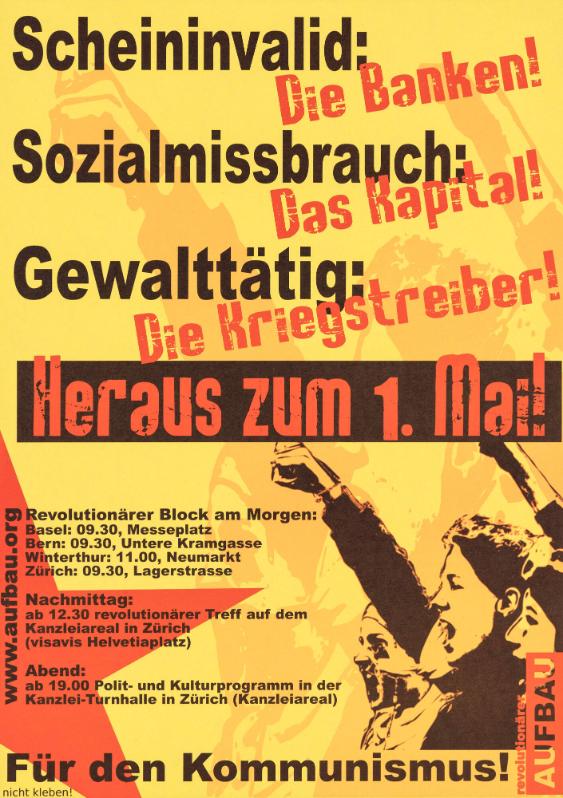 Scheininvalid: Die Banken! Sozialmissbrauch: Das Kapital! Gewalttätig: Die Kriegstreiber! Heraus zum 1. Mai! Für den Kommunismus! Revolutionärer Aufbau
