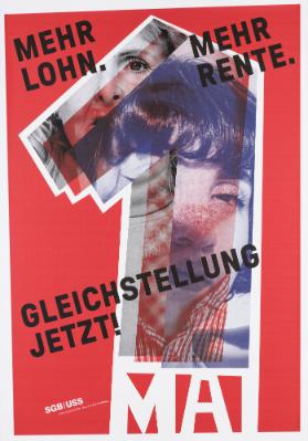 Mehr Lohn. Mehr Rente. Gleichstellung Jetzt! 1. Mai - Schweizerischer Gewerkschaftsbund