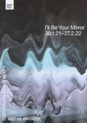 I'll Be Your Mirror - Wasser in der Sammlung Bosshard - Kunstzeughaus