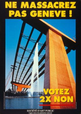 Ne massacrez pas Genève! - Votez 2 x non