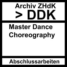 Abschlussarbeiten Master Dance Choreography