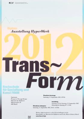 Diplomausstellung HyperWerk - Trans-Form - Hochschule für Gestaltung und Kunst FHNW