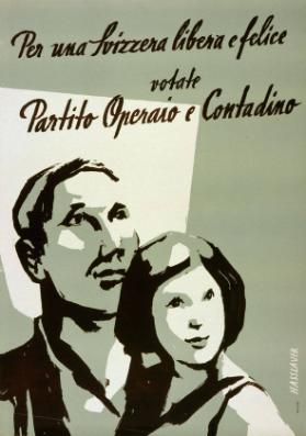 Per una Svizzera libera e felice votate Partito Operaio e Contadino