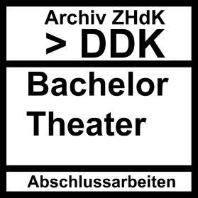 Abschlussarbeiten Bachelor Theater