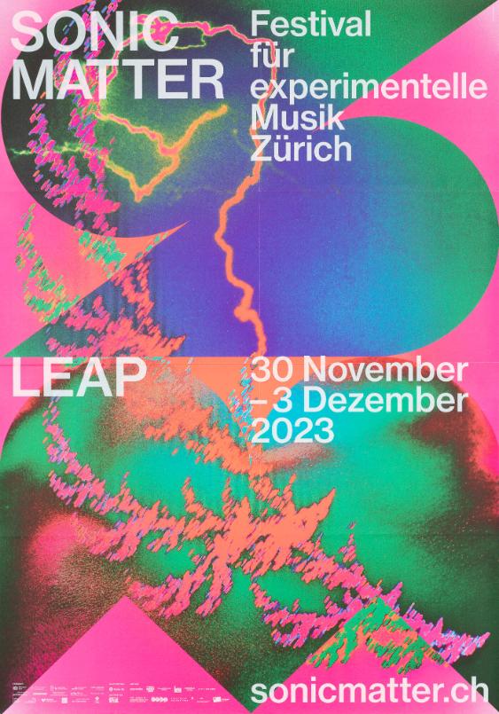 Sonic Matter - Festival für experimentelle Musik Zürich - Leap