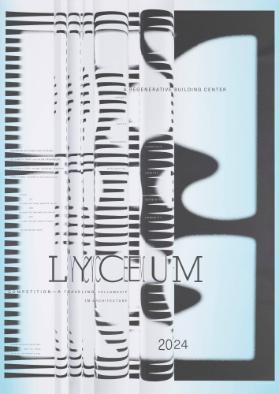 Lyceum 2024 - Competition - A Traveling Fellowship in Architecture - A Regenerative Building Center