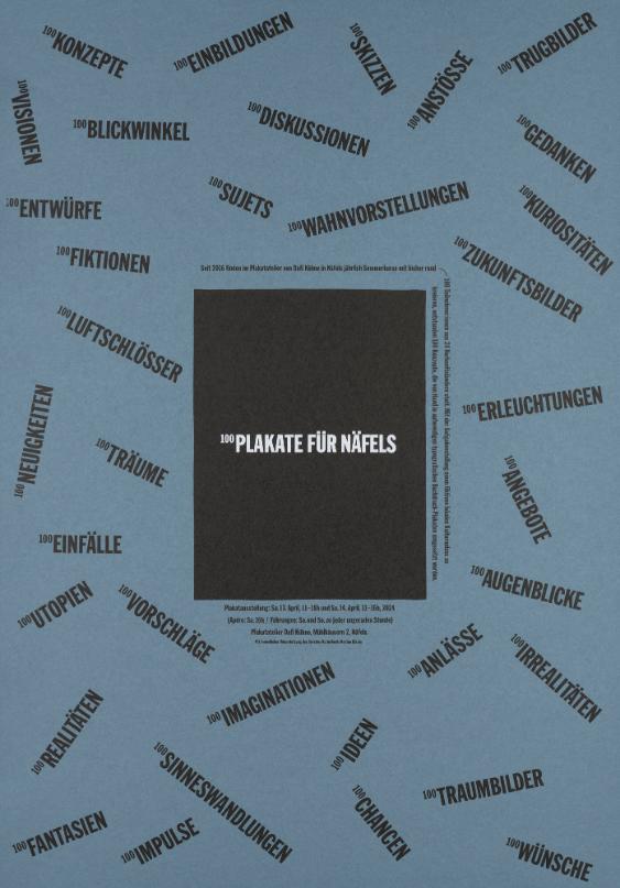 100 Plakate für Näfels - 100 Einbildungen - 100 Konzepte - 100 Diskussionen - 100 Entwürfe - (...) - Plakatatelier Dafi Kühne