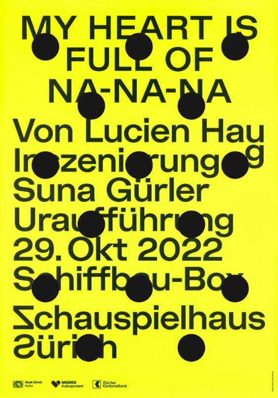 My Heart Is Full of Na-Na-Na  - Uraufführung - Schauspielhaus Zürich