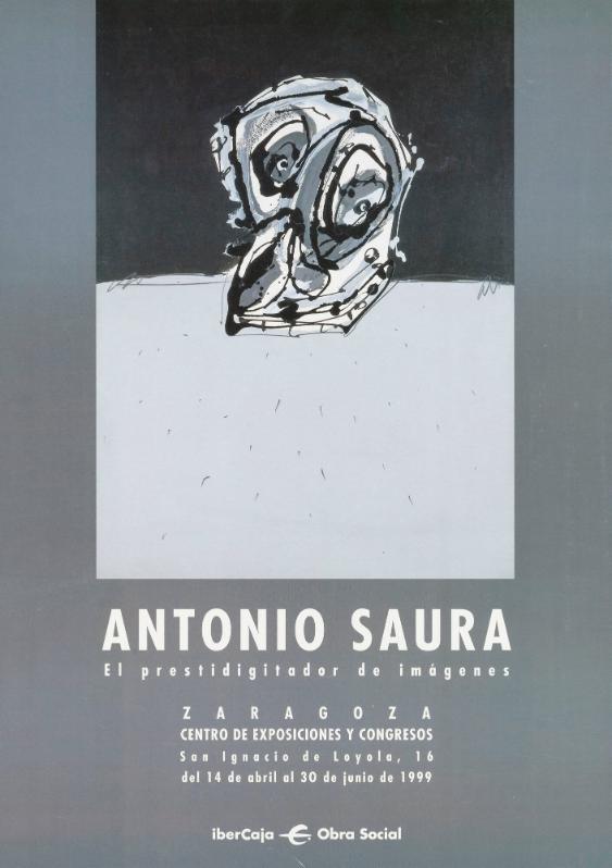 Antonio Saura - El prestidigitador de imágenes - Zaragoza - Centro de exposiciónes y congresos