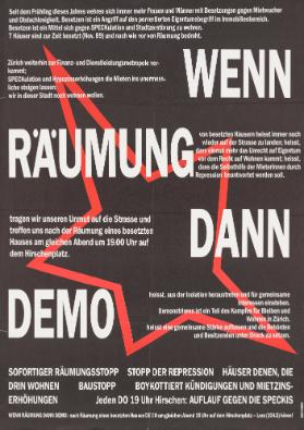 Wenn Räumung dann Demo - Sofortiger Räumungsstopp - Stopp der Repression - Häuser denen, die drin wohnen - Baustopp - Boykottiert Kündigungen und Mietzinserhöhungen - Jeden Do 19 Uhr Hirschen: Auflauf gegen die Speckis