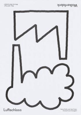 Luftschloss - Keine Kohle nach der Krise: Erneuert eure Energien! Wolkenfabrik  - Alles steht Kopf: Bitte das Blatt wenden! (Recto); Es regnet leider nicht - Die Krise macht Schönwetter. Werdet Regenmacher*innen (Verso)