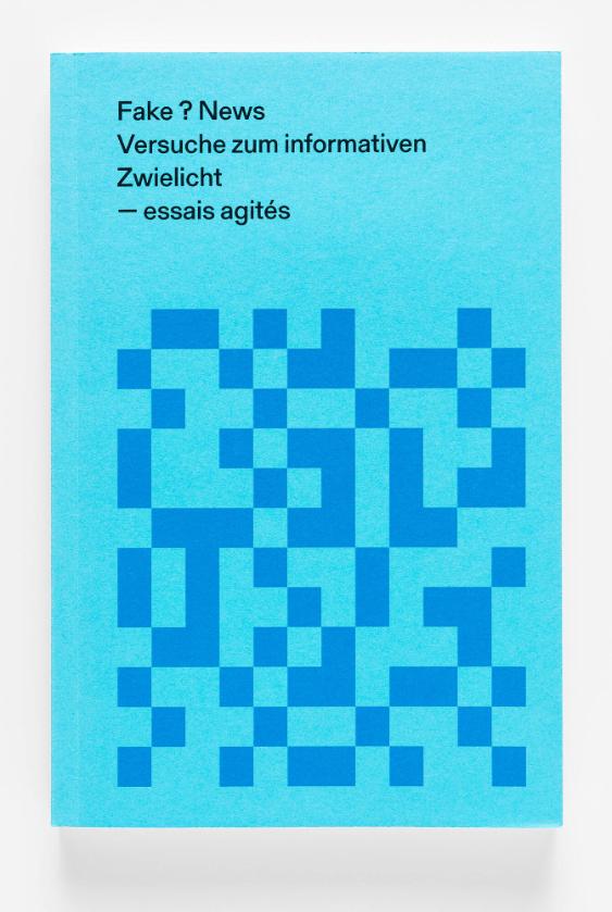 Fake? News. Versuche zum informativen Zwielicht