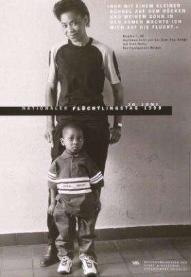 "Nur mit einem kleinen Bündel auf dem Rücken und meinem Sohn in den Armen machte ich mich auf die Flucht." - Nationaler Flüchtlingstag 20. Juni 1998